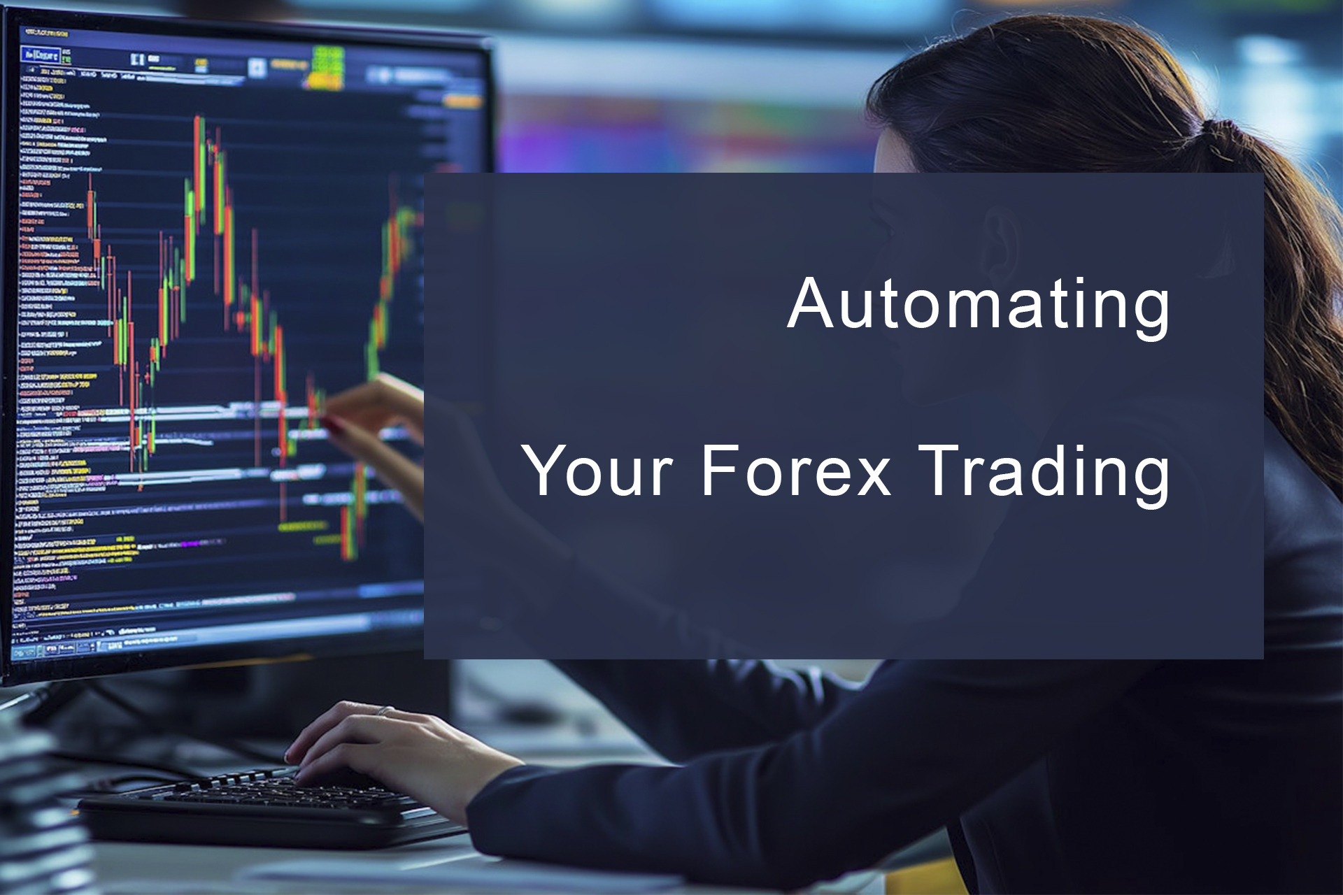Automating Your Forex Trading